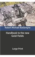 Handbook to the new Gold-fields