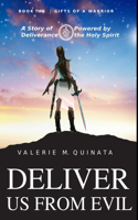 Deliver Us From Evil: Book 2 in the Series Gifts of a Warrior