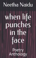 when life punches in the face