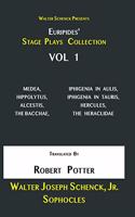 Walter Schenck Presents Euripides' STAGE PLAYS COLLECTION: Vol 1: MEDEA, HIPPOLYTUS, ALCESTIS, THE BACCHAE, IPHIGENIA IN AULIS, IPHIGENÎA IN TAURIS, HERCULES, THE HERACLIDAE Translated By Rev. Robert Potter