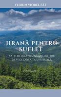 Hran&#258; Pentru Suflet: 52 de Medita&#538;ii &#536;i de Mesaje Pentru Dezvoltarea Ta Spirituala