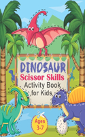 Dinosaur Scissor Skills Activity Book for Kids Ages 3-7: A Fun Cutting Practice Activity Book for Toddlers and Kids ages 3-5: Scissor Practice for Preschool, Cute Dinosaur 50 Pages. Vol 1