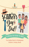 Happy Father's Day, Dad! Celebrations from around the World - The Holiday Book for Kindergarten Children's Holiday Books