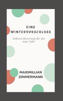 Eine Wintervorschluss: Selbstverbesserung für das neue Jahr(25 Self Growth and Development Books in German: Selbstwachstum Und Entwicklung Bücher Auf Deutsch)