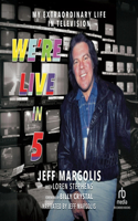 We're Live in 5