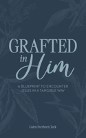 Grafted In Him