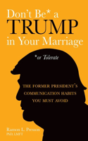 Don't Be a Trump in Your Marriage