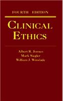 Clinical Ethics: A Practical Approach to Ethical Decisions in Clinical Medicine