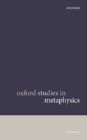 Oxford Studies in Metaphysics Volume 11