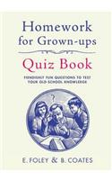 Homework for Grown-Ups Quiz Book: Fiendishly fun questions to test your old-school knowledge