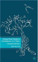Writing Plural Worlds in Contemporary U.S. Poetry