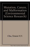 Mutation, Cancer, and Malformation