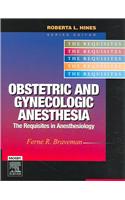 Obstetric and Gynecologic Anesthesia: The Requisites in Anesthesiology