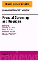 Prenatal Screening and Diagnosis, an Issue of the Clinics in Laboratory Medicine