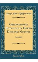Observationes Botanicae in Horto Dickensi Notatae: Anno 1822 (Classic Reprint)
