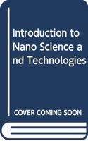 Introduction to Nano Science and Technologies