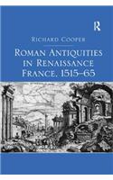 Roman Antiquities in Renaissance France, 1515�65