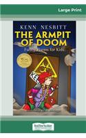 The Armpit of Doom: Funny Poems for Kids (16pt Large Print Edition)