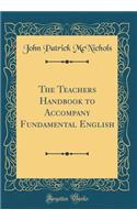The Teachers Handbook to Accompany Fundamental English (Classic Reprint)
