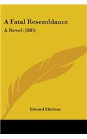 A Fatal Resemblance