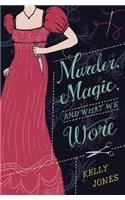 Murder, Magic, and What We Wore