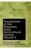 Transactions of the Wisconsin State Horticultural Society, Volume X