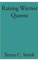 Raising Warrior Queens: (English)