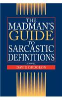 The Madman's Guide to Sarcastic Definitions