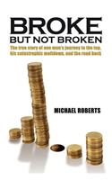 Broke But Not Broken