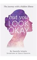 But You Look Ok