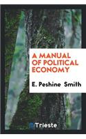 A Manual of Political Economy