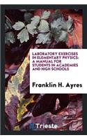 Laboratory Exercises in Elementary Physics: A Manual for Students in Academies and High Schools