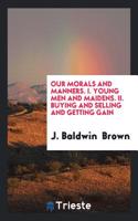 OUR MORALS AND MANNERS. I. YOUNG MEN AND