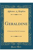 Geraldine: A Souvenir of the St. Lawrence (Classic Reprint)