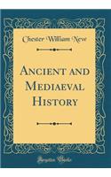 Ancient and Mediaeval History (Classic Reprint)