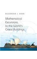 Mathematical Excursions to the World's Great Buildings