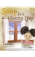 Soup for a Gloomy Day