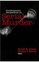 Contemporary Perspectives on Serial Murder