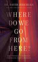 Where Do We Go from Here?: How Tomorrow's Prophecies Foreshadow Today's Problems