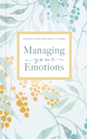 Managing Your Emotions: (Renew & Restore Bible Studies)