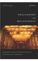 Philosophy and Melancholy: Benjamin's Early Reflections on Theater and Language