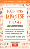 Beginning Japanese Phrases Writing Practice Pad: Learn Japanese in Just Minutes a Day!