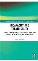 Incapacity and Theatricality