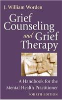 Grief Counseling and Grief Therapy: A Handbook for the Mental Health Practitioner