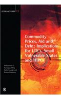 Commodity Prices, Aid and Debt: Implications for LDCs, Small Vulnerable States and HIPCs