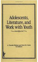 Adolescents, Literature, and Work with Youth