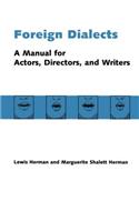 Foreign Dialects: A Manual for Actors, Directors, and Writers
