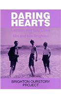 Daring Hearts: Lesbian and Gay Lives of 50s and 60s Brighton
