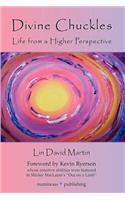 DIVINE CHUCKLES - Life From A Higher Perspective
