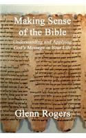 Making Sense of the Bible: Understanding and Applying God's Message in Your Life